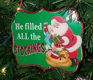 Wooden green sign ornament - he filled all the stockings - 5" x 4"
