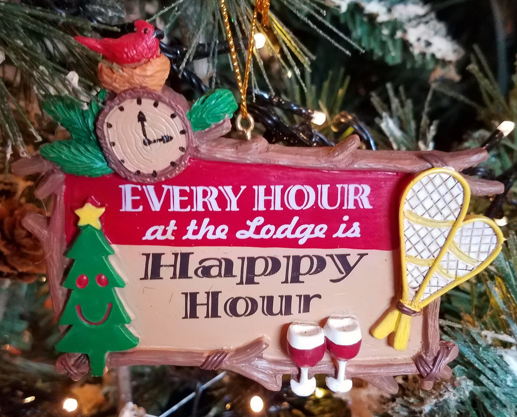 Every hour at the lodge- is happy hour ornament- resin 3.5